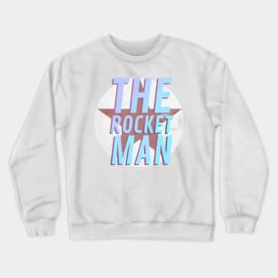 The Rocket Man Crewneck Sweatshirt